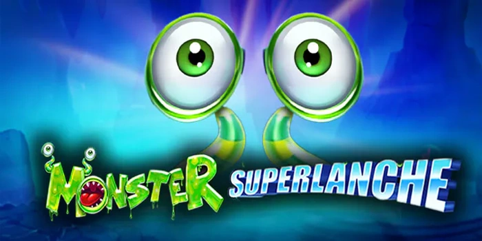 Panduan Menang Maxwin di Slot Monster Superlanche Tanpa Ribet