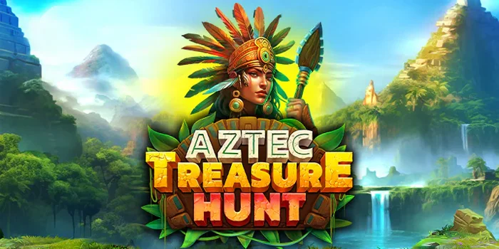 Strategi Bermain Meraih Menang Besar di Slot Aztec Treasure Hunt