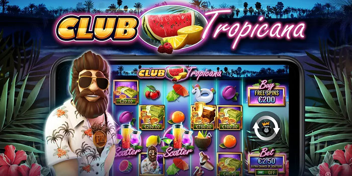 Tips Mudah Jackpot Bermain Di Slot Club Tropicana