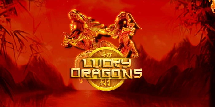 Strategi Cepat Jackpot Slot Lucky Dragons Setiap Hari