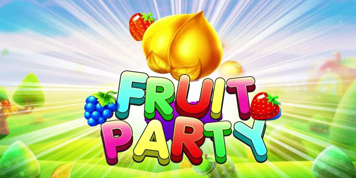 Trik Spin Gacor di Slot Fruit Party Auto Menang Besar