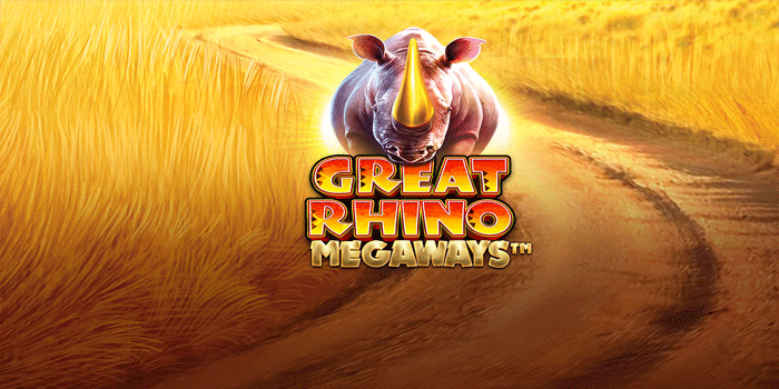 Bocoran Tips Jackpot Bermain di Slot Great Rhino Megaways