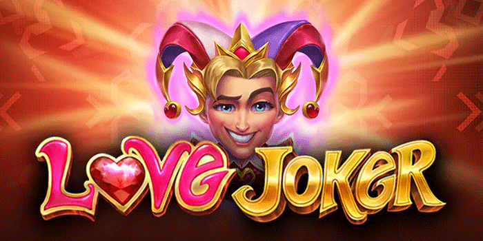 Panduan Praktis Menang Besar Slot Love Joker Hari Ini