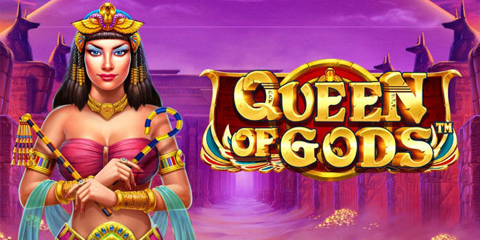 Strategi Terbaik Menang Besar di Slot Queen of Gods